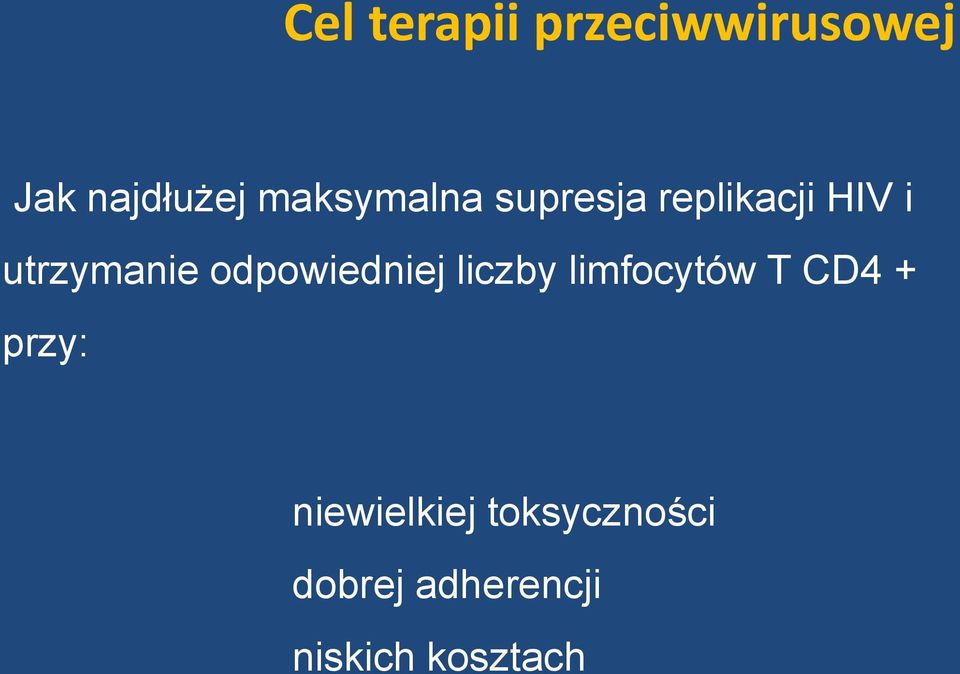 odpowiedniej liczby limfocytów T CD4 + przy: