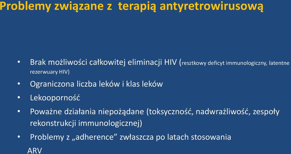 klas leków Lekoopornośd Poważne działania niepożądane (toksycznośd, nadwrażliwośd,