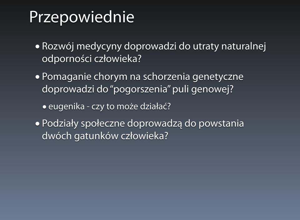 Pomaganie chorym na schorzenia genetyczne doprowadzi do