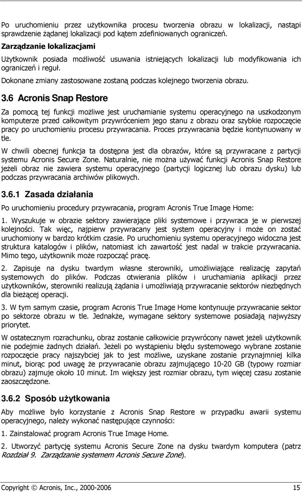 Dokonane zmiany zastosowane zostaną podczas kolejnego tworzenia obrazu. 3.