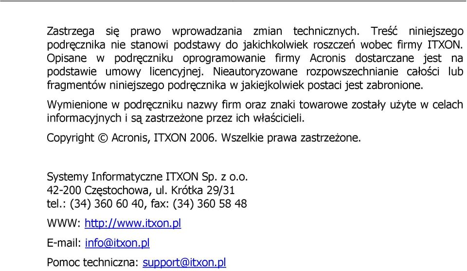 Nieautoryzowane rozpowszechnianie całości lub fragmentów niniejszego podręcznika w jakiejkolwiek postaci jest zabronione.
