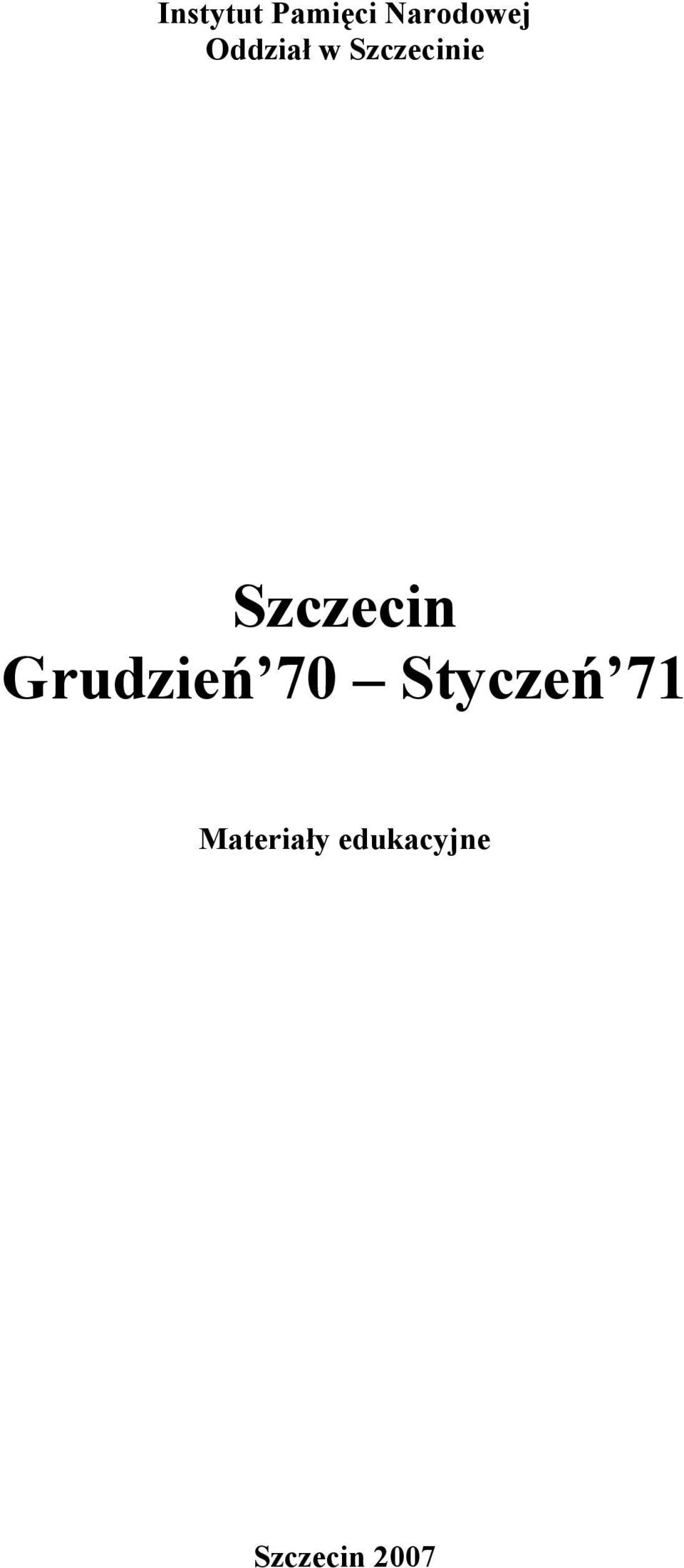 Szczecin Grudzień 70 Styczeń