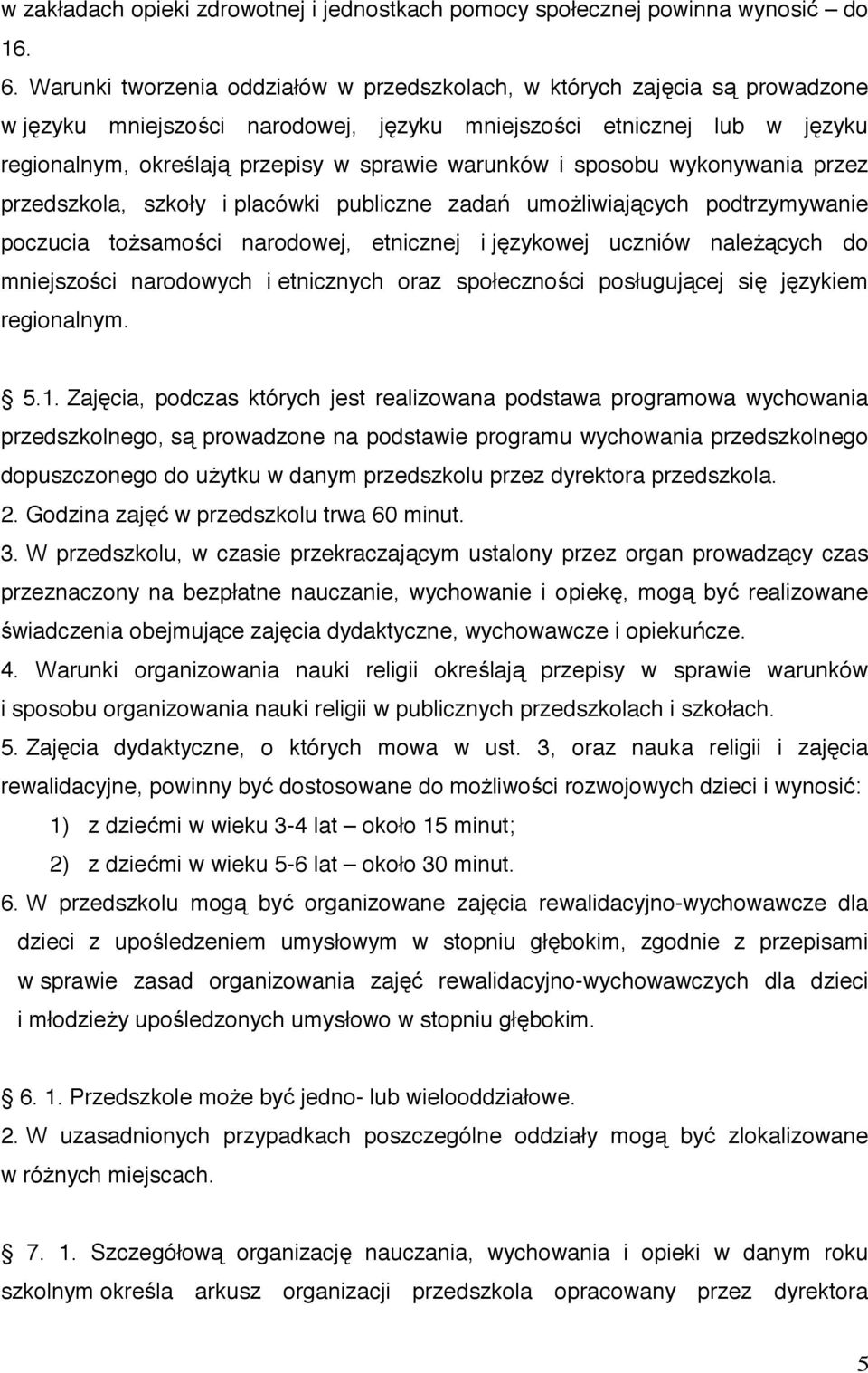 i sposobu wykonywania przez przedszkola, szkoły i placówki publiczne zada umo liwiaj cych podtrzymywanie poczucia to samo ci narodowej, etnicznej i j zykowej uczniów nale cych do mniejszo ci