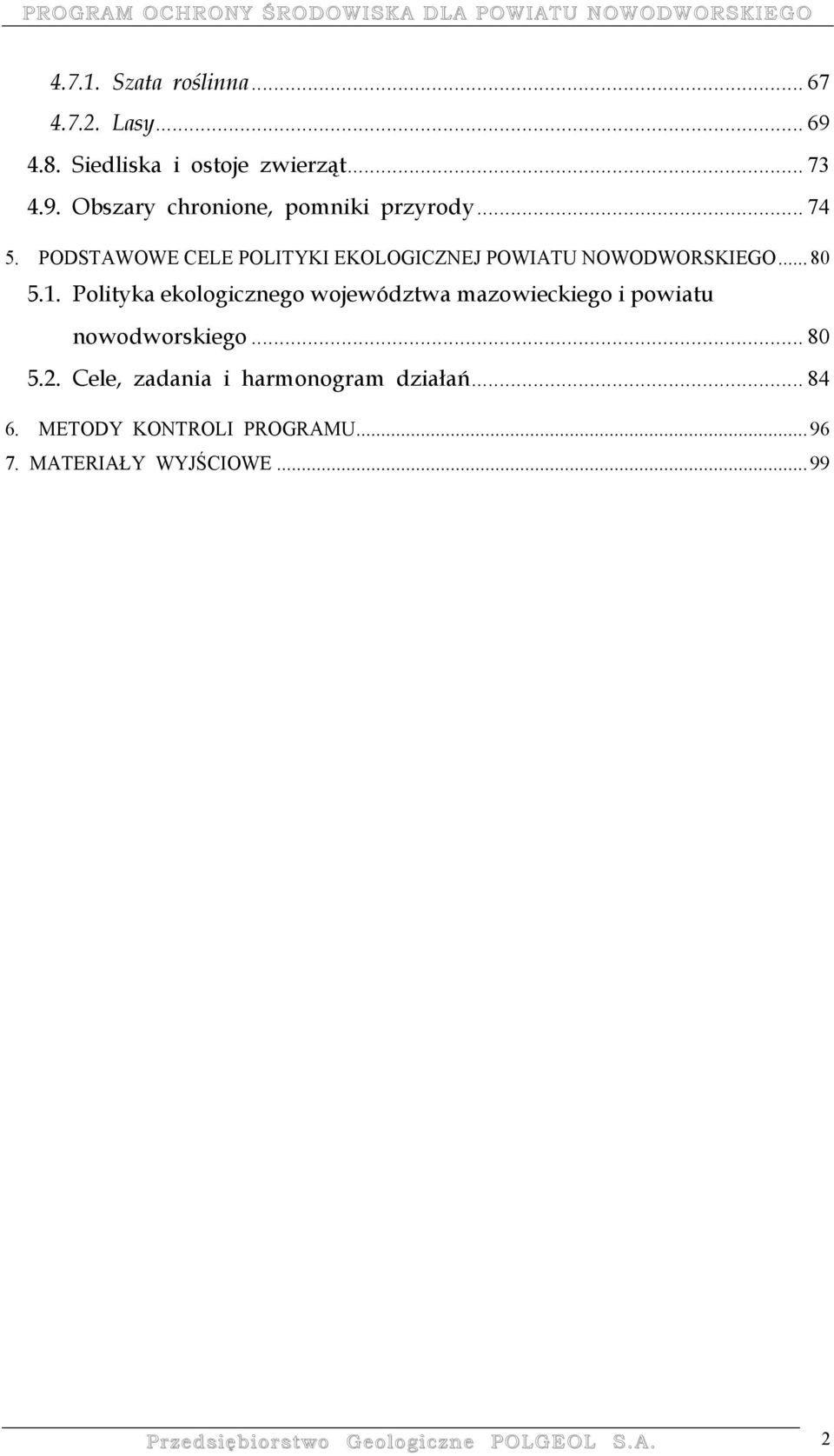 Polityka ekologicznego województwa mazowieckiego i powiatu nowodworskiego... 80 5.2.