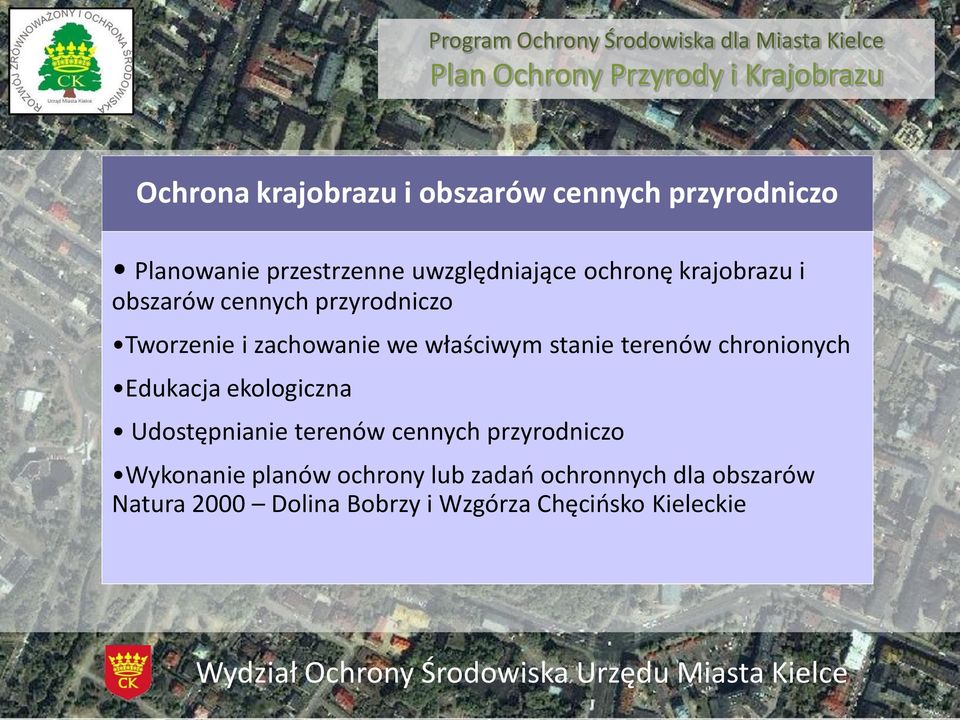 terenów chronionych Edukacja ekologiczna Udostępnianie terenów cennych przyrodniczo Wykonanie