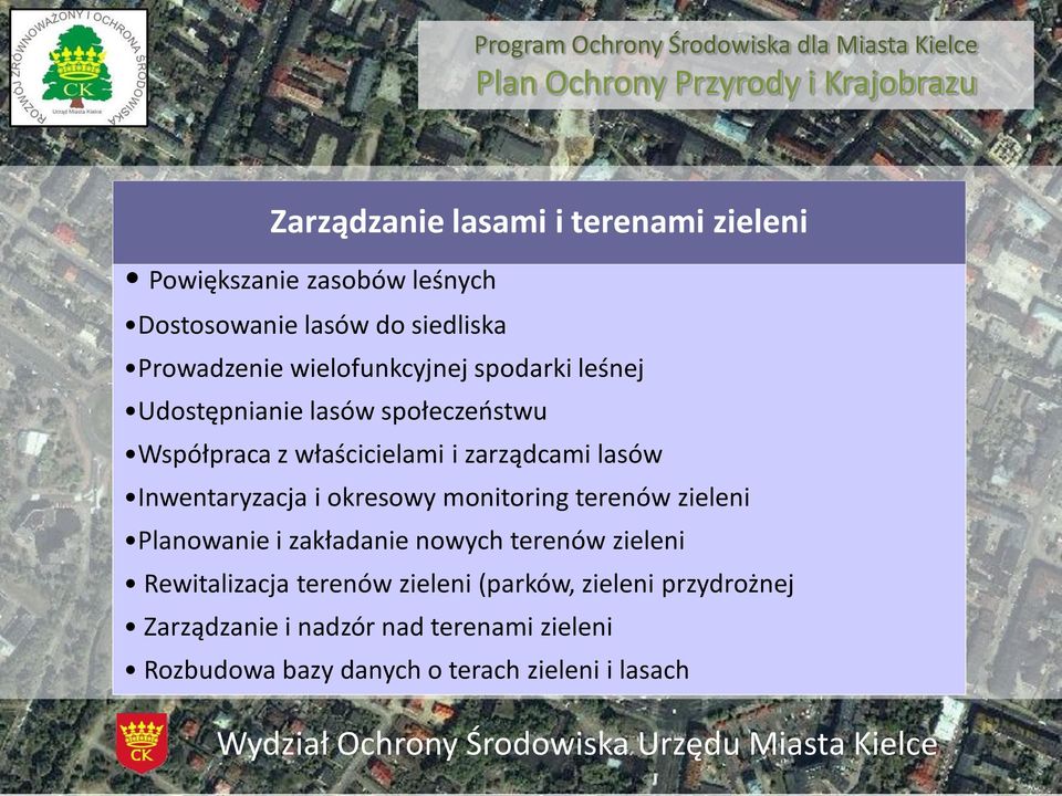 Inwentaryzacja i okresowy monitoring terenów zieleni Planowanie i zakładanie nowych terenów zieleni Rewitalizacja