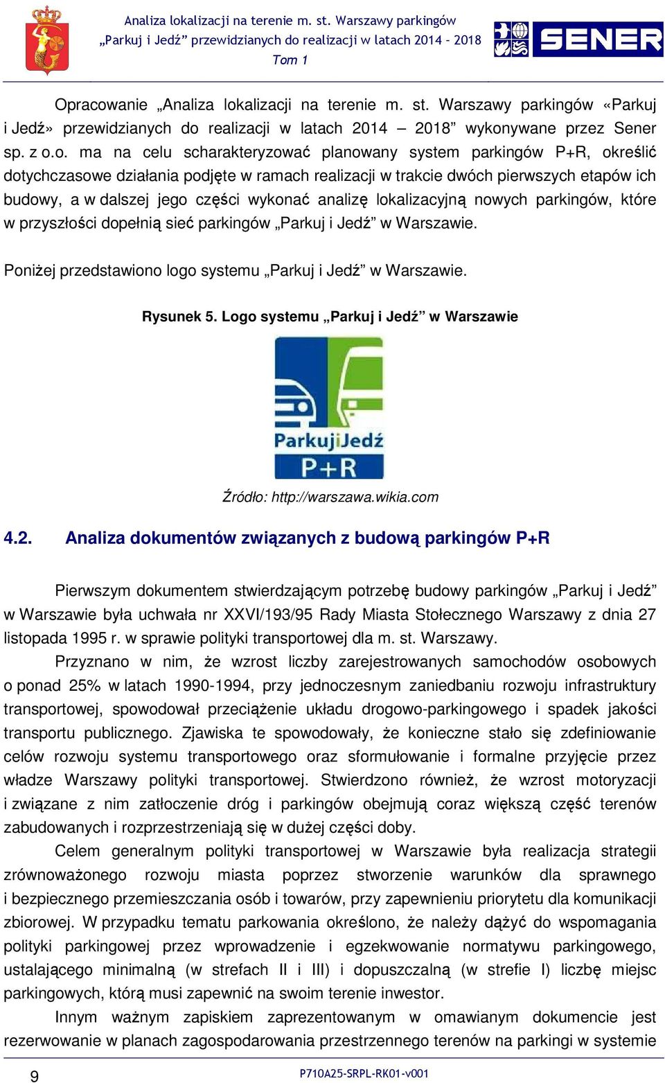 alizacji na terenie m. st. Warszawy parkingów «Parkuj i Jedź» przewidzianych do 