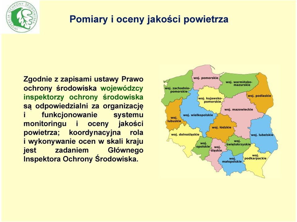 organizację i funkcjonowanie systemu monitoringu i oceny jakości powietrza;