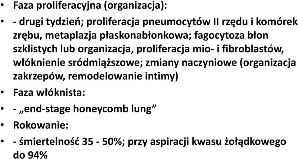 fibroblastów, włóknienie sródmiąższowe; zmiany naczyniowe (organizacja zakrzepów, remodelowanie intimy)