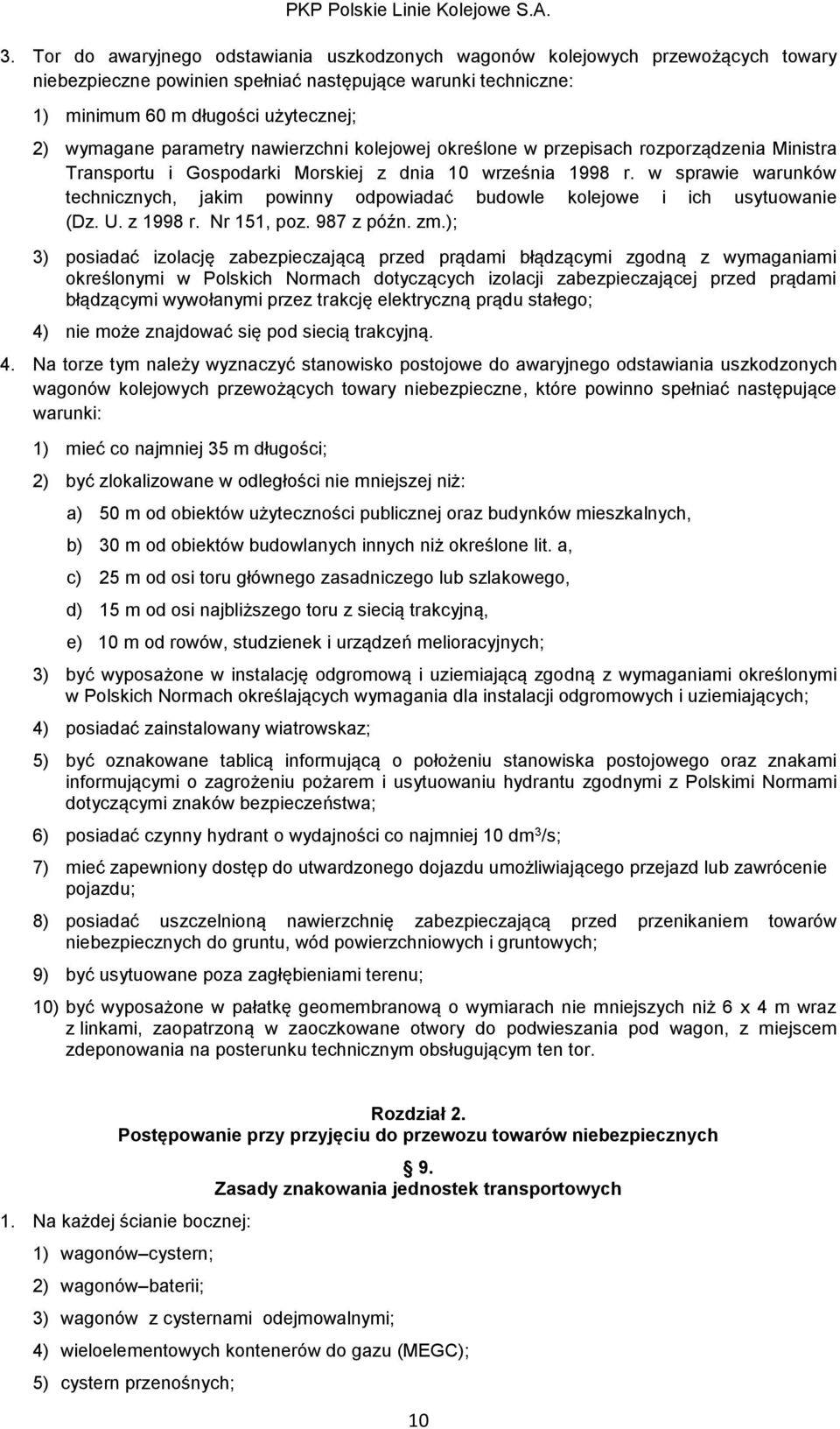 w sprawie warunków technicznych, jakim powinny odpowiadać budowle kolejowe i ich usytuowanie (Dz. U. z 1998 r. Nr 151, poz. 987 z późn. zm.