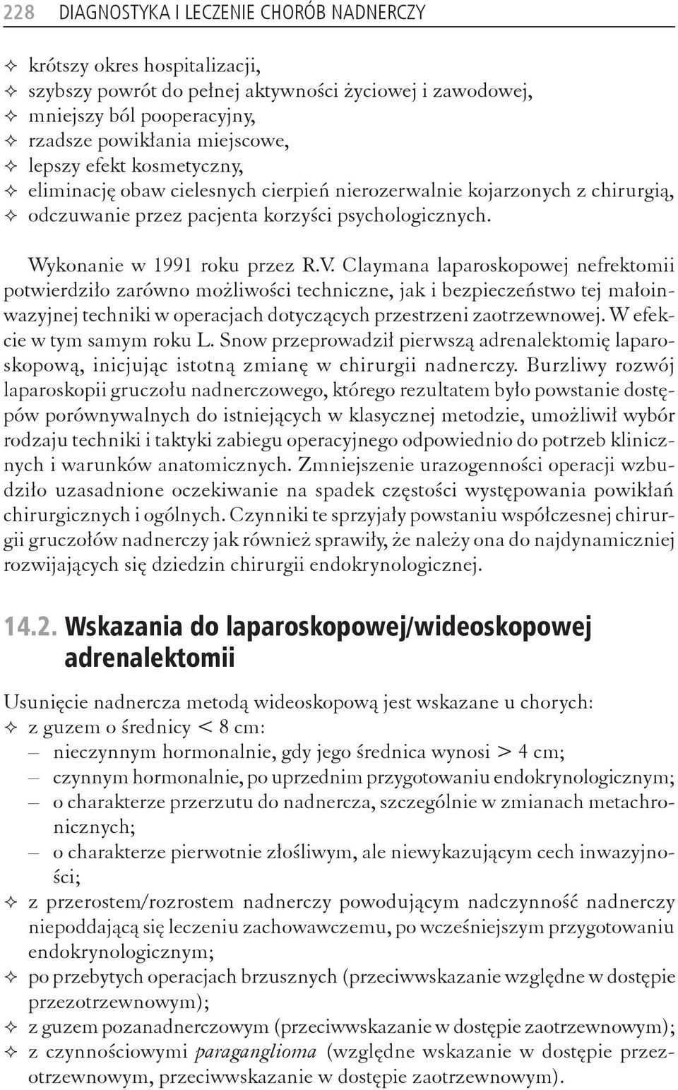 Claymana laparoskopowej nefrektomii potwierdziło zarówno możliwości techniczne, jak i bezpieczeństwo tej małoinwazyjnej techniki w operacjach dotyczących przestrzeni zaotrzewnowej.