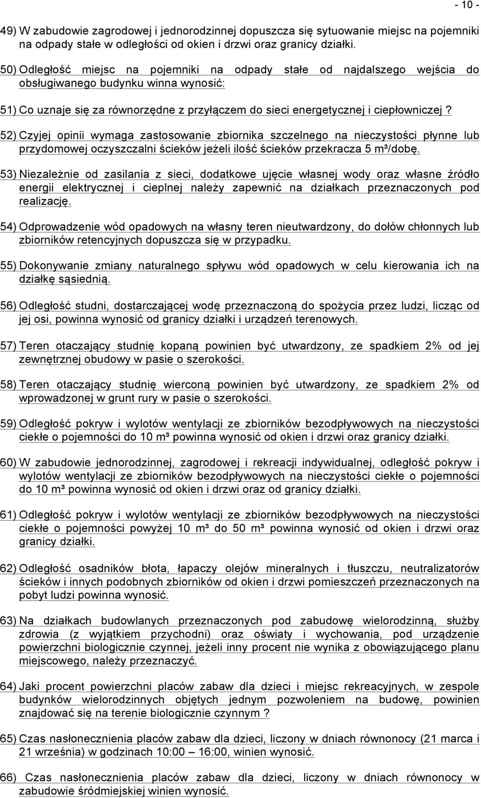 52) Czyjej opinii wymaga zastosowanie zbiornika szczelnego na nieczystości płynne lub przydomowej oczyszczalni ścieków jeżeli ilość ścieków przekracza 5 m³/dobę.