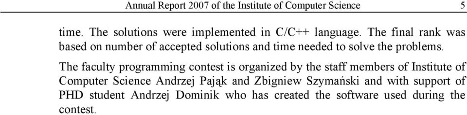 The final rank was based on number of accepted solutions and time needed to solve the problems.