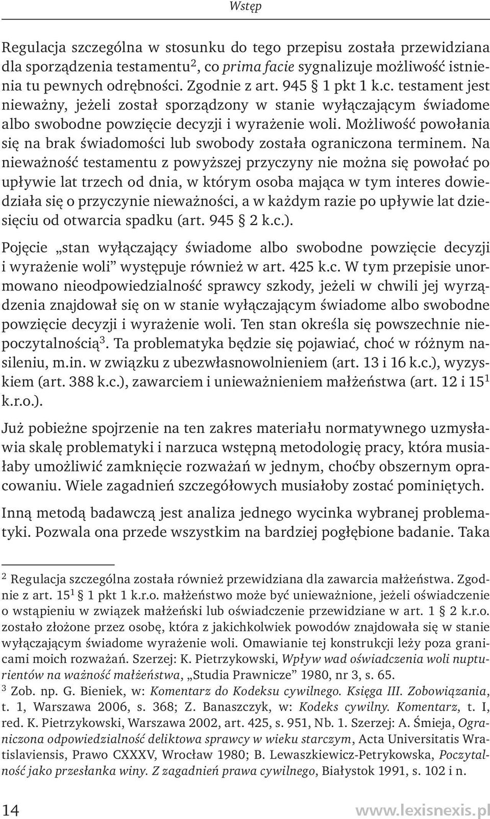 Możliwość powołania się na brak świadomości lub swobody została ograniczona terminem.