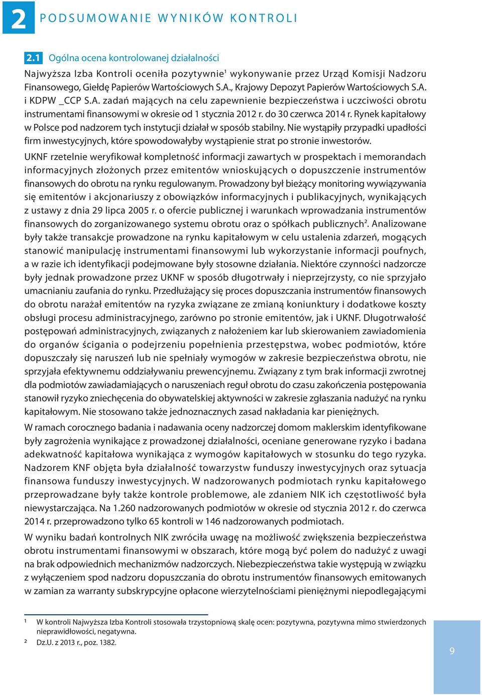 , Krajowy Depozyt Papierów Wartościowych S.A. i KDPW _CCP S.A. zadań mających na celu zapewnienie bezpieczeństwa i uczciwości obrotu instrumentami finansowymi w okresie od 1 stycznia 2012 r.