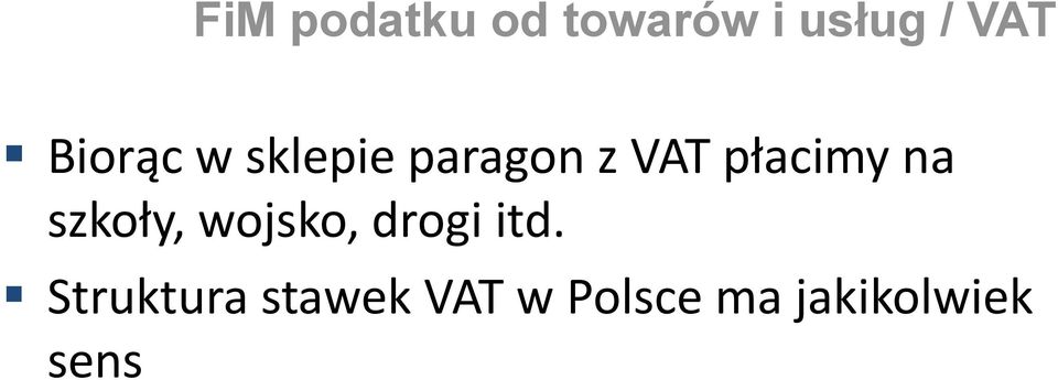 na szkoły, wojsko, drogi itd.
