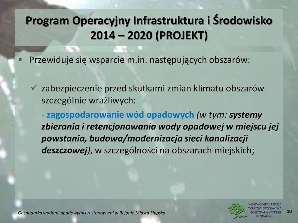 - zagospodarowanie wód opadowych (w tym: systemy zbierania i retencjonowania wody opadowej w miejscu