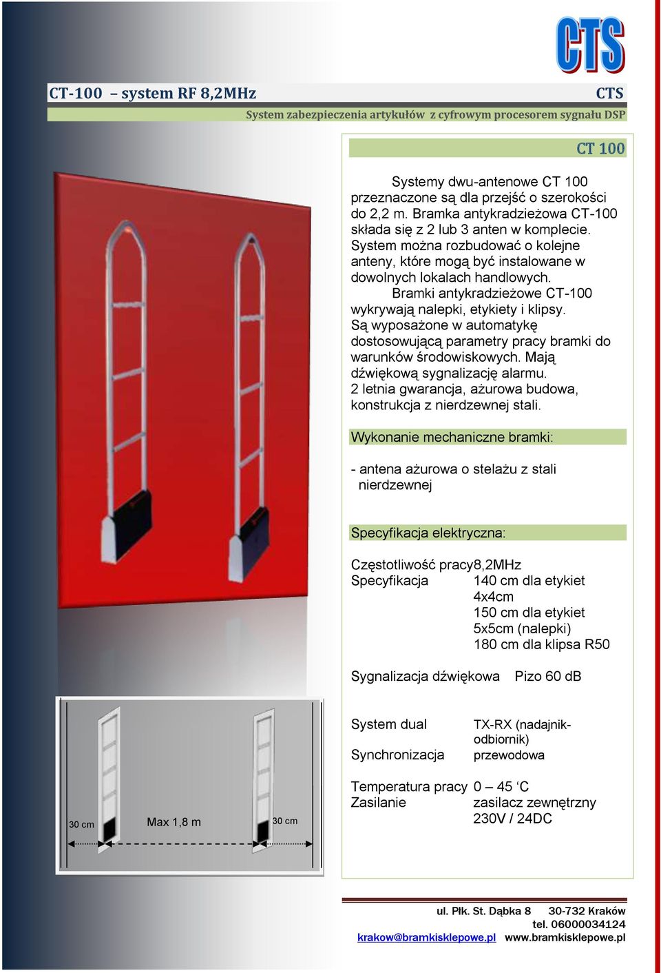 Są wyposażone w automatykę dostosowującą parametry pracy bramki do warunków środowiskowych. Mają dźwiękową sygnalizację alarmu. 2 letnia gwarancja, ażurowa budowa, konstrukcja z nierdzewnej stali.