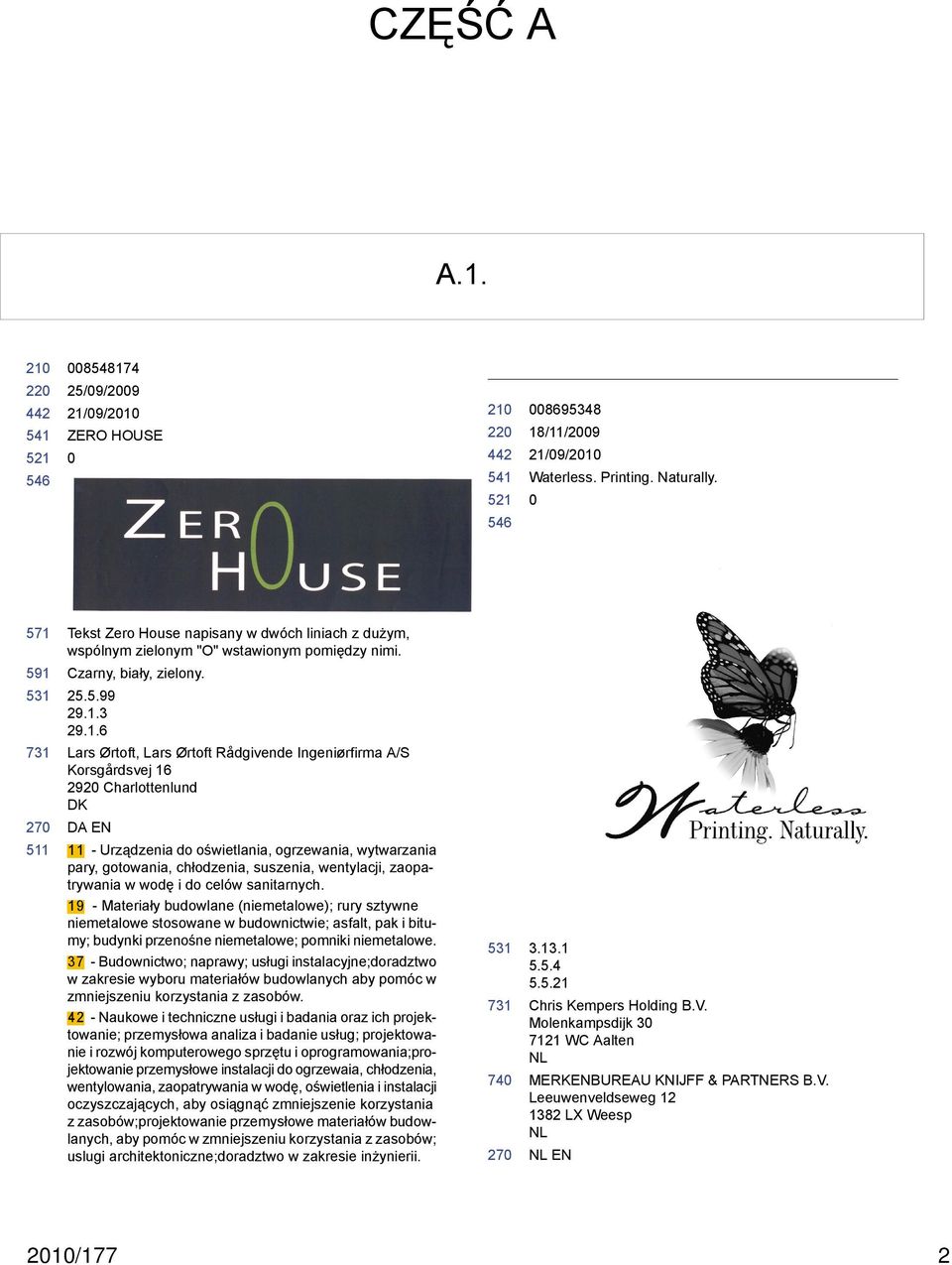 Ingeniørfirma A/S Korsgårdsvej 16 292 Charlottenlund DK DA EN 11 - Urządzenia do oświetlania, ogrzewania, wytwarzania pary, gotowania, chłodzenia, suszenia, wentylacji, zaopatrywania w wodę i do