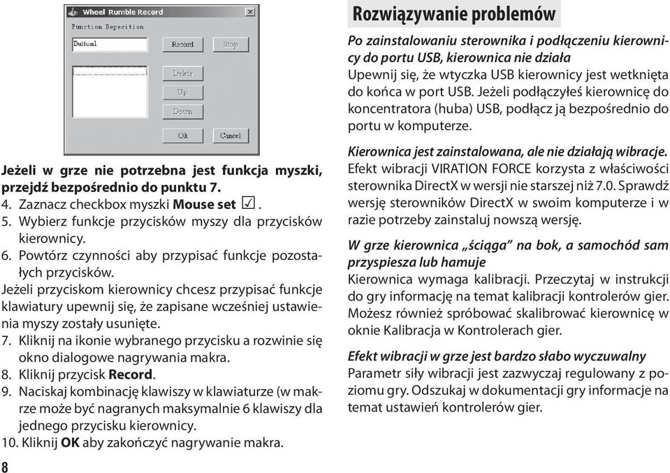 Wybierz funkcje przycisków myszy dla przycisków kierownicy. 6. Powtórz czynności aby przypisać funkcje pozostałych przycisków.