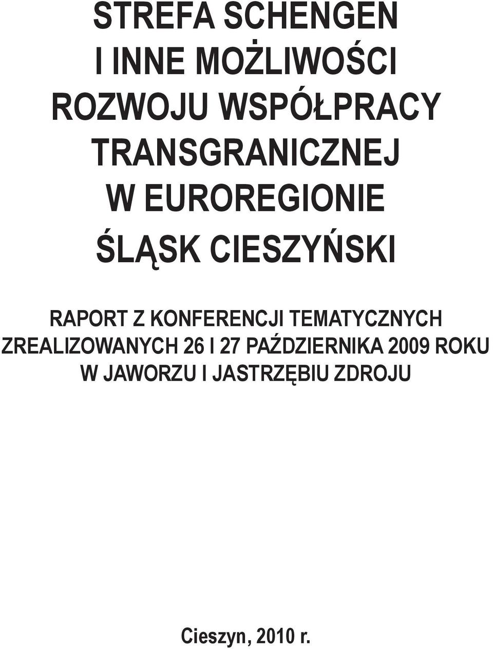 KONFERENCJI TEMATYCZNYCH ZREALIZOWANYCH 26 I 27