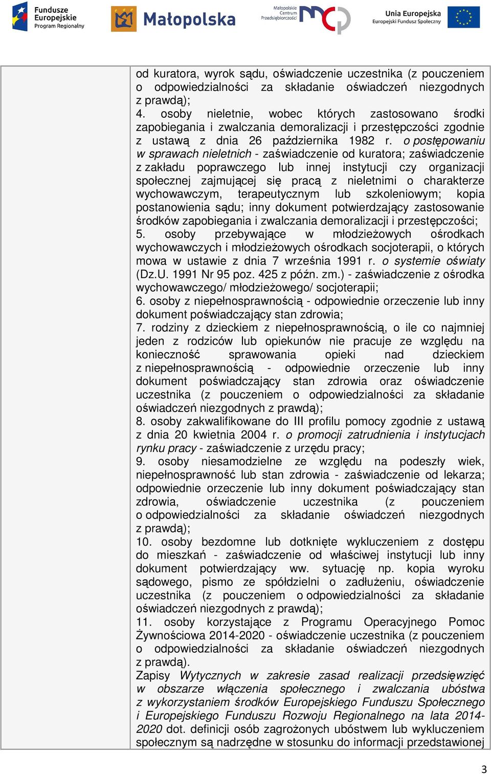 o postępowaniu w sprawach nieletnich - zaświadczenie od kuratora; zaświadczenie z zakładu poprawczego lub innej instytucji czy organizacji społecznej zajmującej się pracą z nieletnimi o charakterze