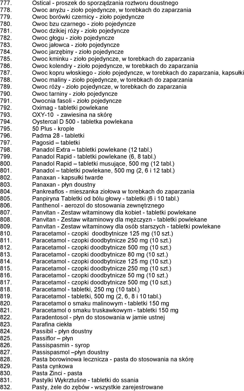 Owoc kminku - zioło pojedyncze, w torebkach do zaparzania 786. Owoc kolendry - zioło pojedyncze, w torebkach do zaparzania 787.