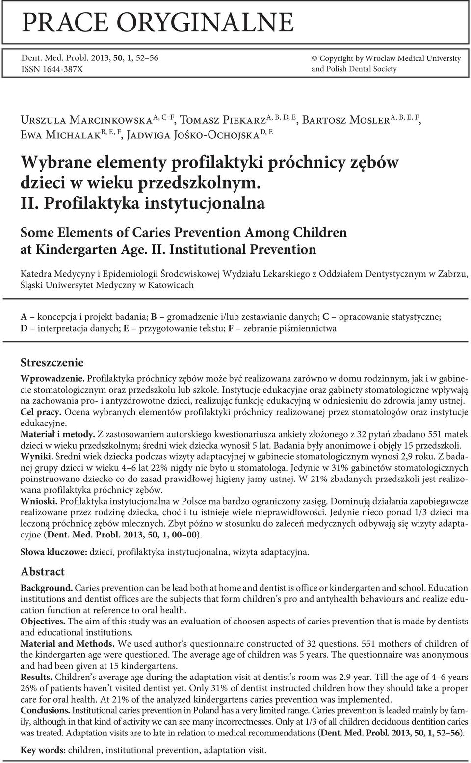 F, Jadwiga Jośko-Ochojska D, E Wybrane elementy profilaktyki próchnicy zębów dzieci w wieku przedszkolnym. II.