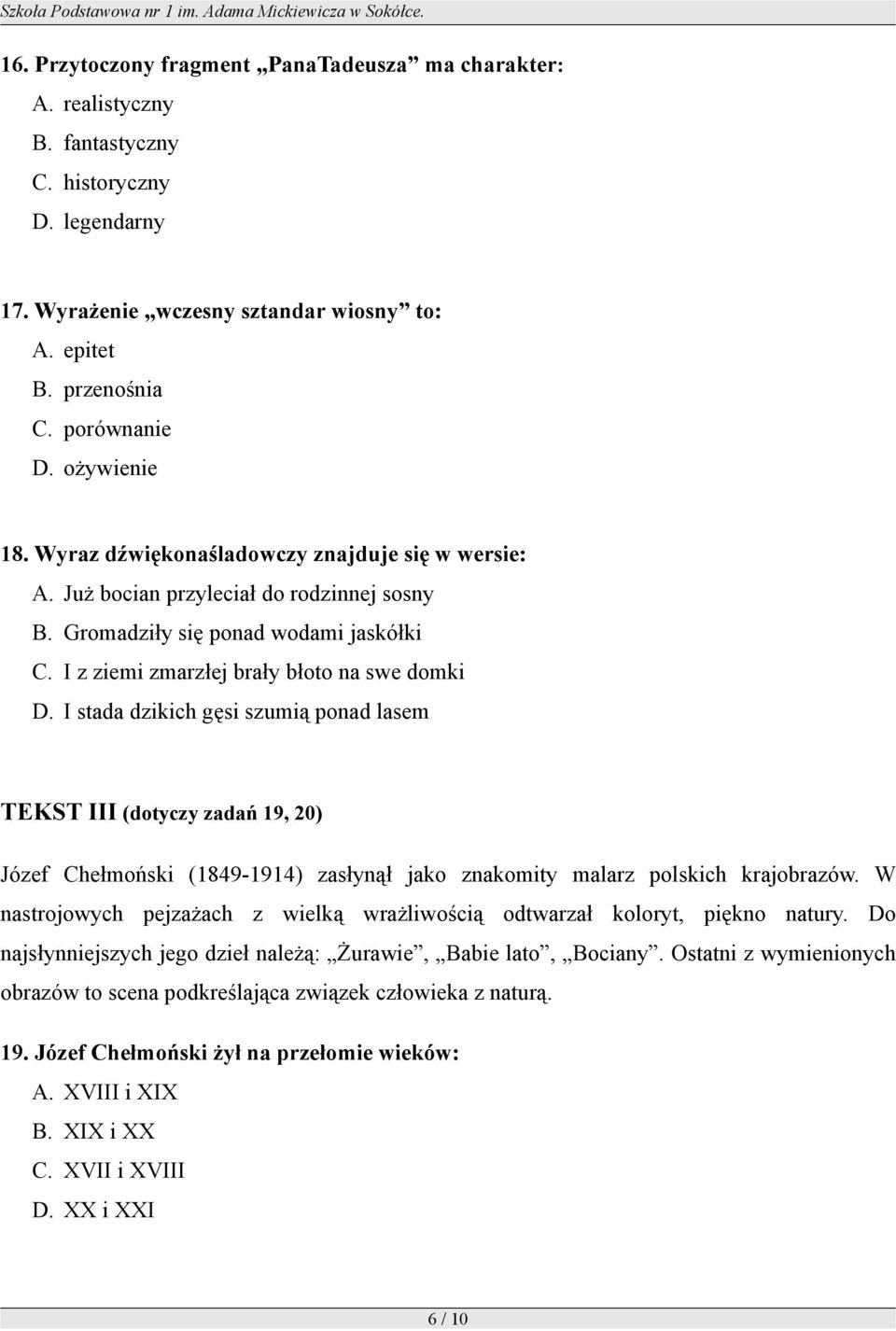 I stada dzikich gęsi szumią ponad lasem TEKST III (dotyczy zadań 19, 20) Józef Chełmoński (1849-1914) zasłynął jako znakomity malarz polskich krajobrazów.