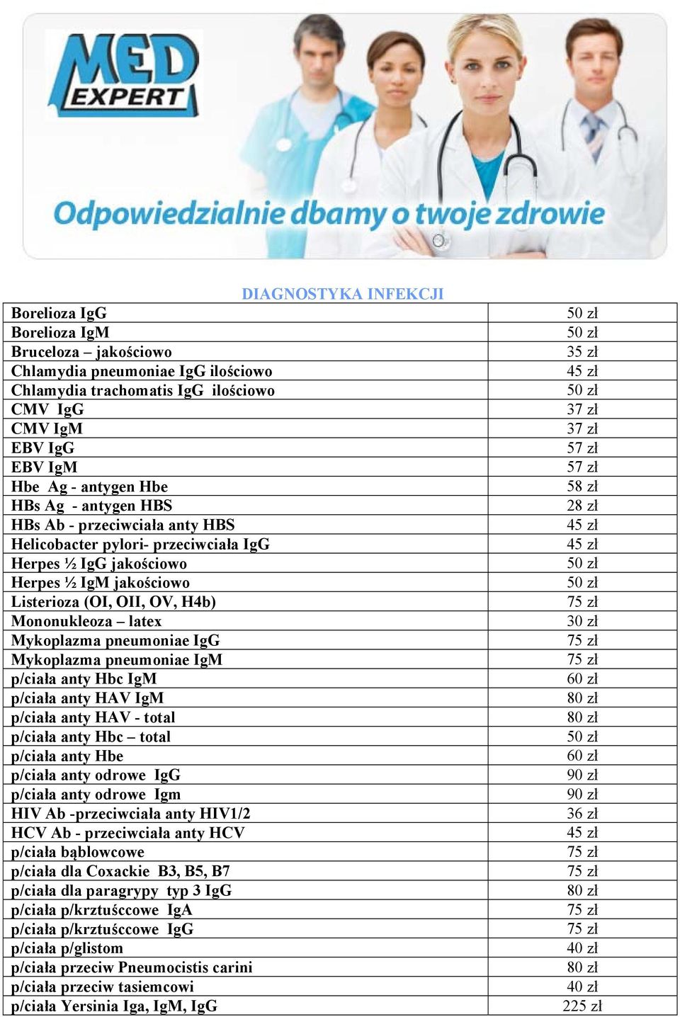 pneumoniae IgG Mykoplazma pneumoniae IgM p/ciała anty Hbc IgM p/ciała anty HAV IgM p/ciała anty HAV - total p/ciała anty Hbc total p/ciała anty Hbe p/ciała anty odrowe IgG p/ciała anty odrowe Igm HIV