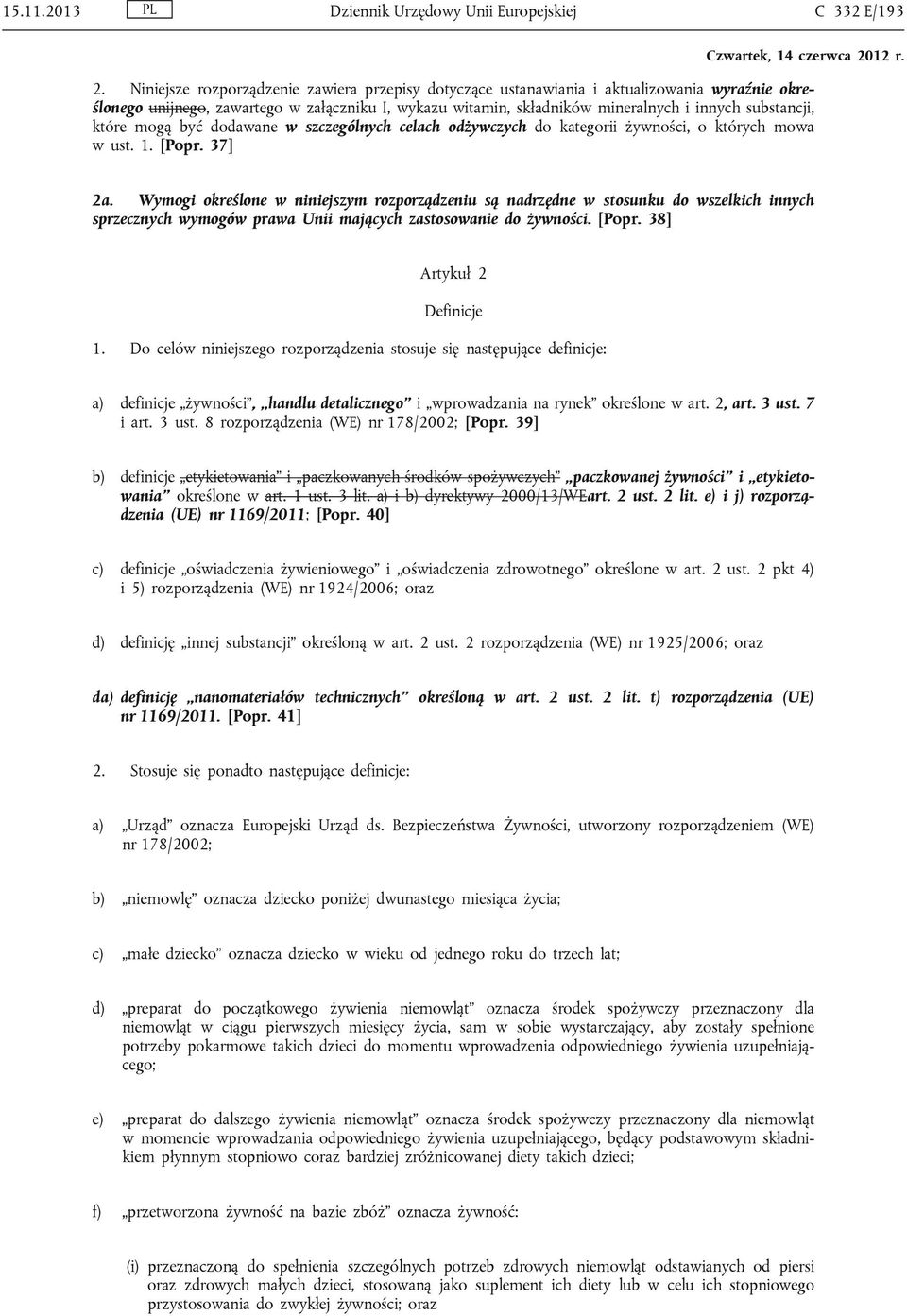 które mogą być dodawane w szczególnych celach odżywczych do kategorii żywności, o których mowa w ust. 1. [Popr. 37] 2a.