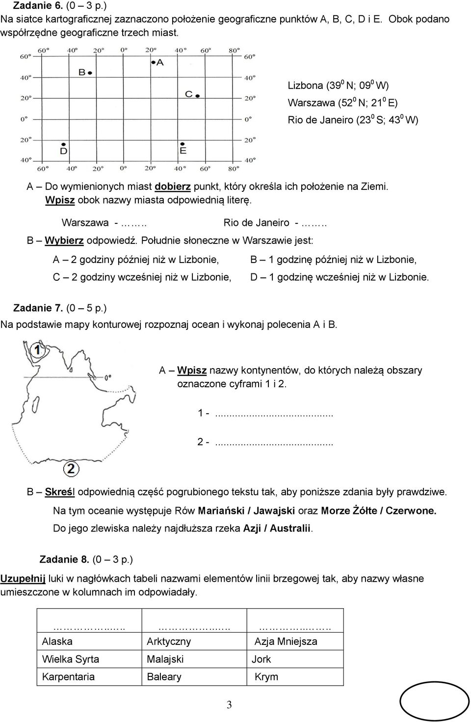 Wpisz obok nazwy miasta odpowiednią literę. Warszawa -.. Rio de Janeiro -.. B Wybierz odpowiedź.