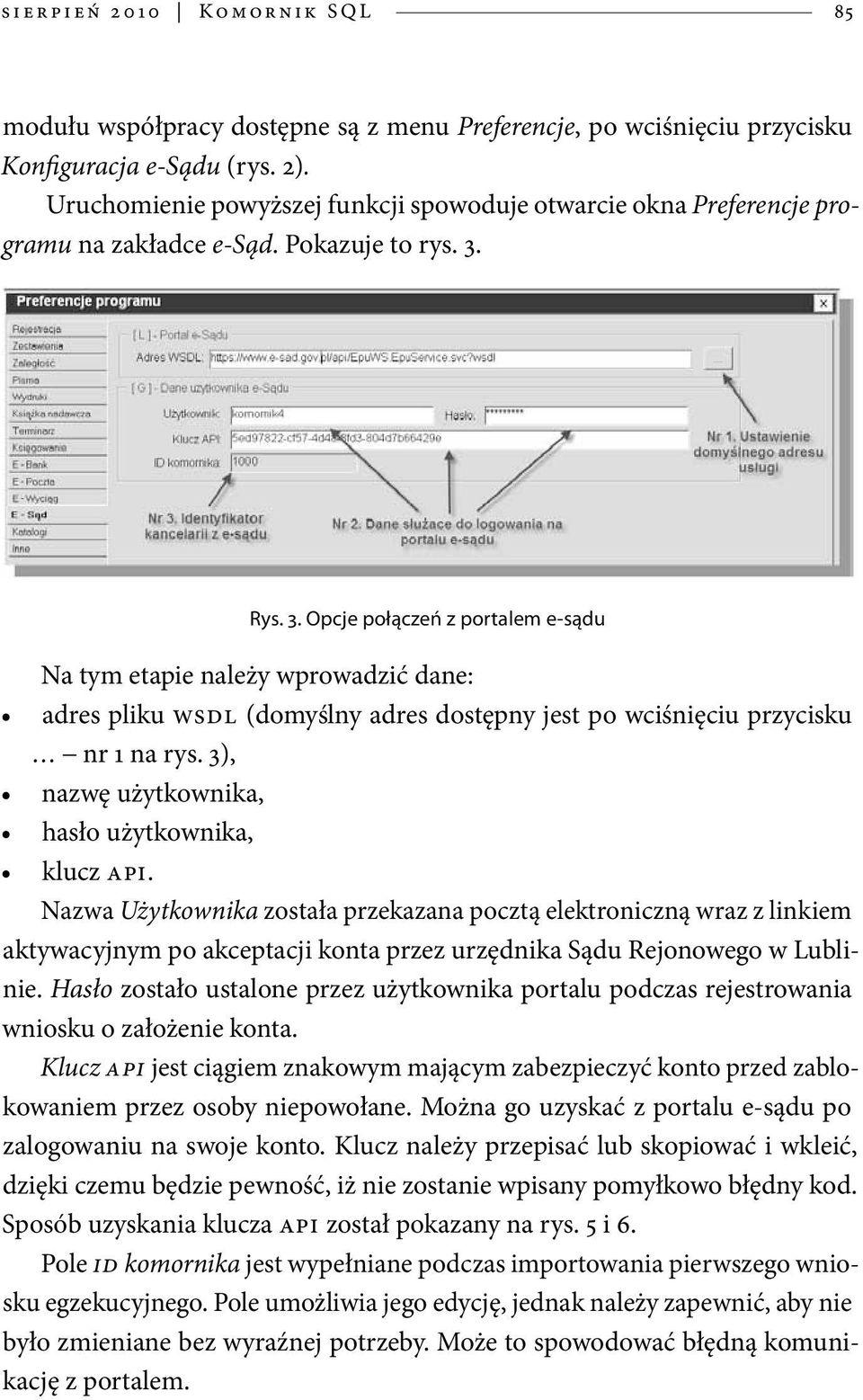 Rys. 3. Opcje połączeń z portalem e-sądu Na tym etapie należy wprowadzić dane: adres pliku WSDL (domyślny adres dostępny jest po wciśnięciu przycisku nr 1 na rys.