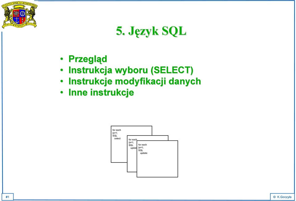 instrukcje for each {x=1; SQL select for each