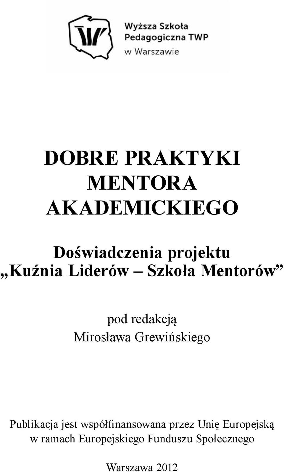 Grewińskiego Publikacja jest współfinansowana przez Unię