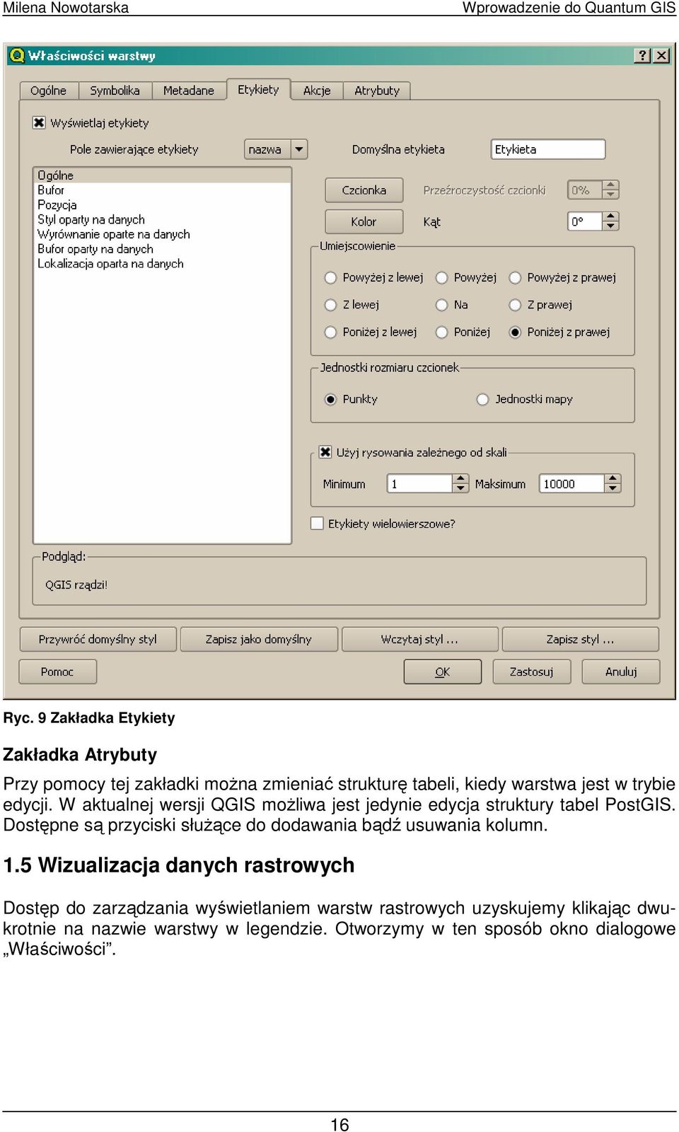 Dostępne są przyciski słuŝące do dodawania bądź usuwania kolumn. 1.