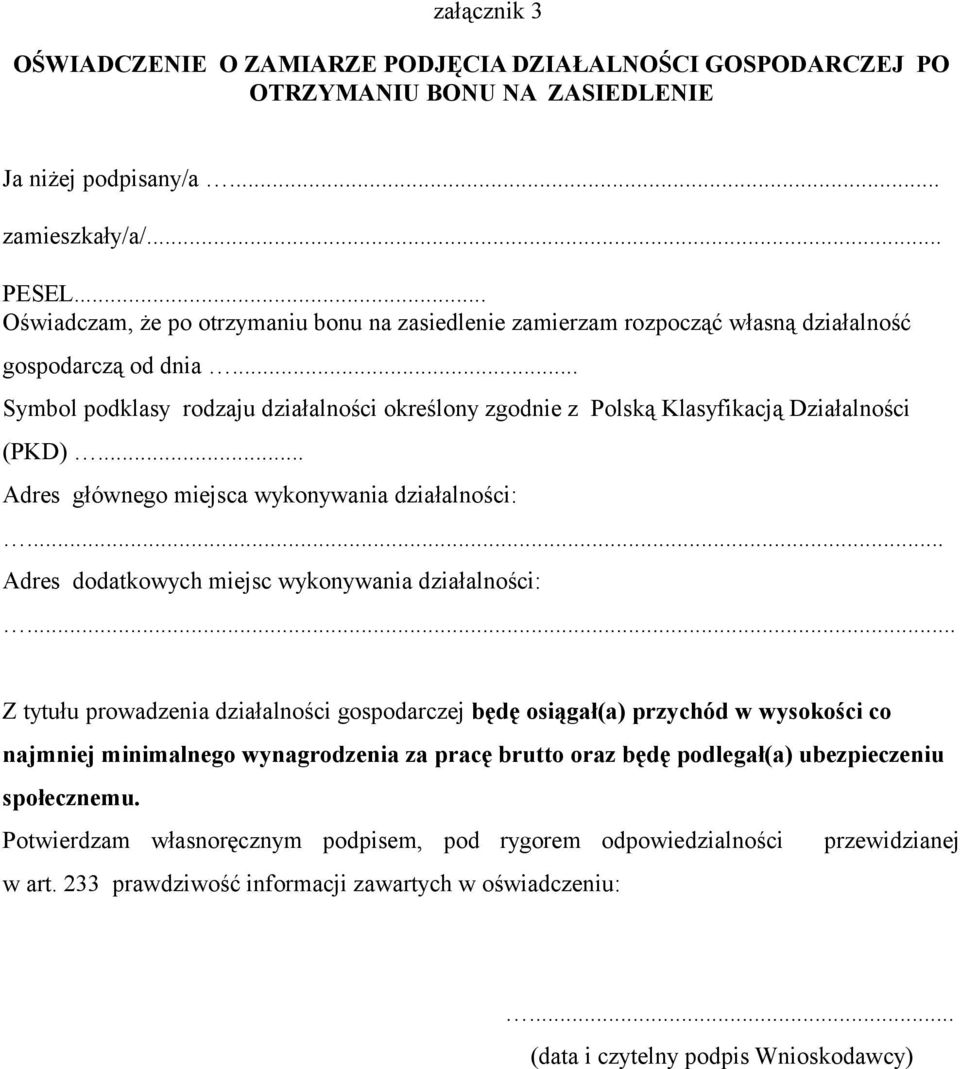 .. Symbol podklasy rodzaju działalności określony zgodnie z Polską Klasyfikacją Działalności (PKD)... Adres głównego miejsca wykonywania działalności:.