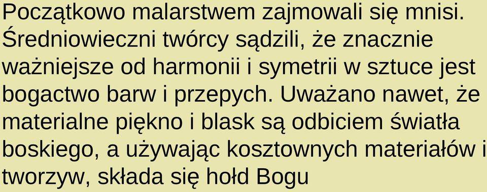 symetrii w sztuce jest bogactwo barw i przepych.