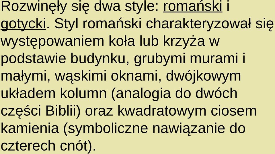 budynku, grubymi murami i małymi, wąskimi oknami, dwójkowym układem kolumn