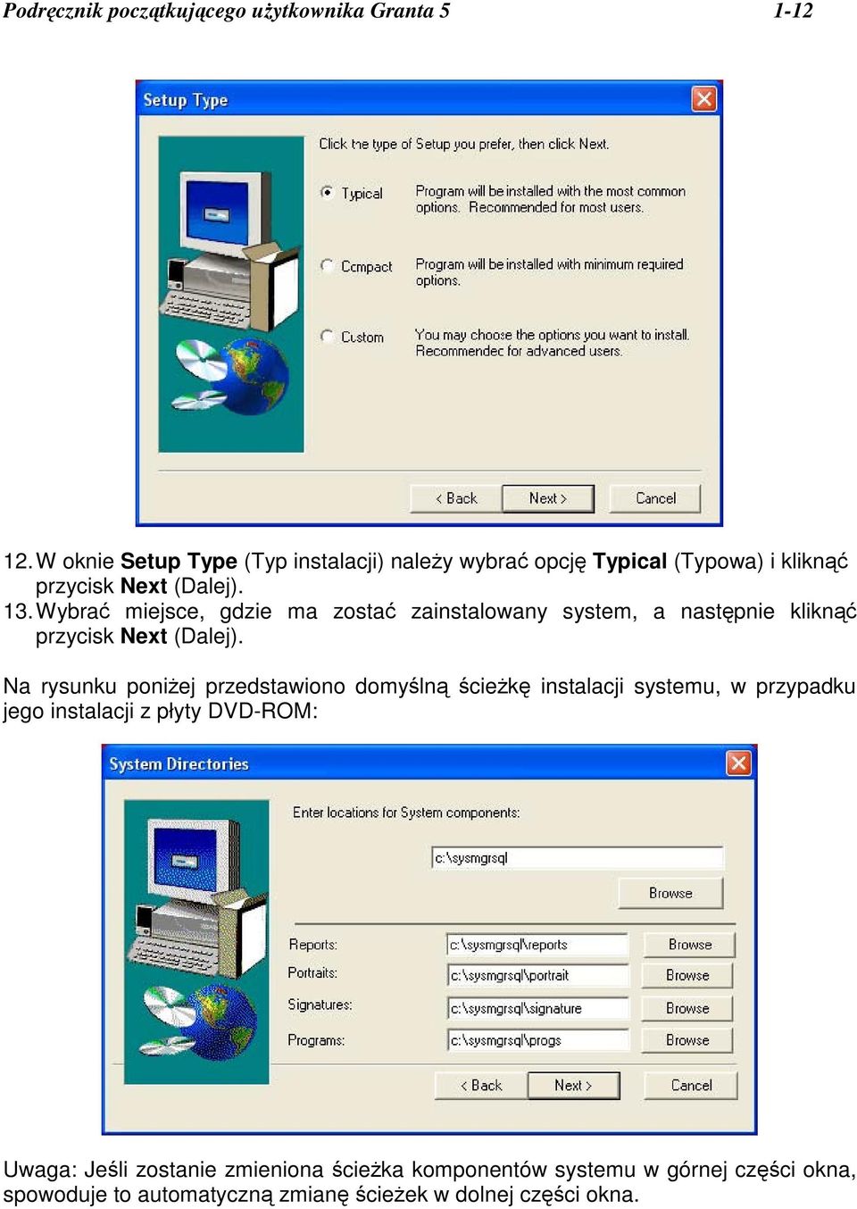 Wybra miejsce, gdzie ma zosta zainstalowany system, a nastpnie klikn przycisk Next (Dalej).