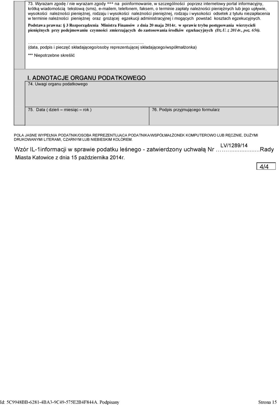 pieniężnej oraz grożącej egzekucji administracyjnej i mogących powstać kosztach egzekucyjnych. Podstawa prawna: 3 Rozporządzenia Ministra Finansów z dnia 20 maja 2014r.