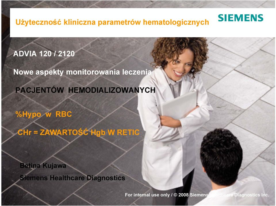 Betina Kujawa Siemens Healthcare Diagnostics Protection notice / 2008 Siemens Healthcare