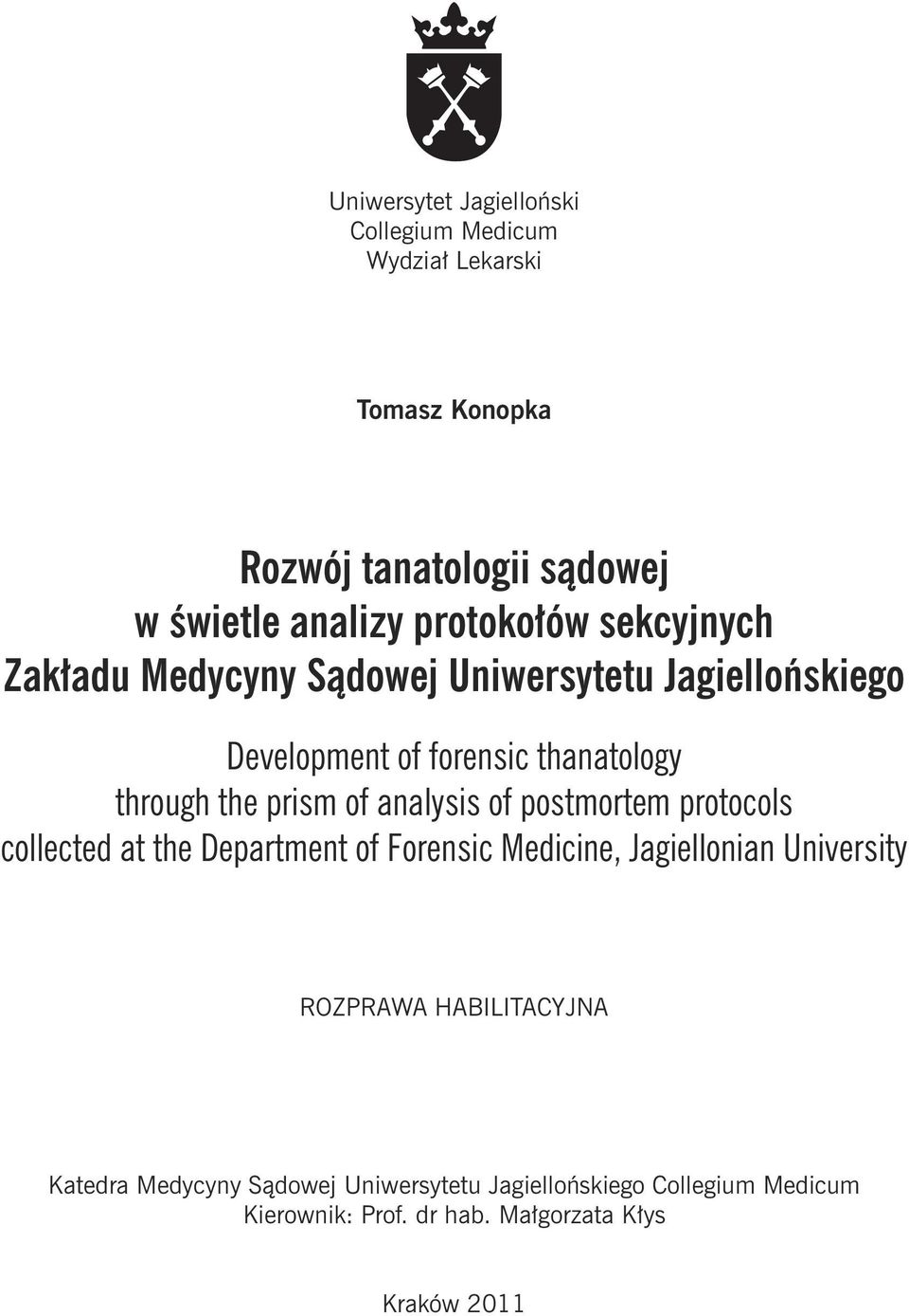 prism of analysis of postmortem protocols collected at the Department of Forensic Medicine, Jagiellonian University ROZPRAWA