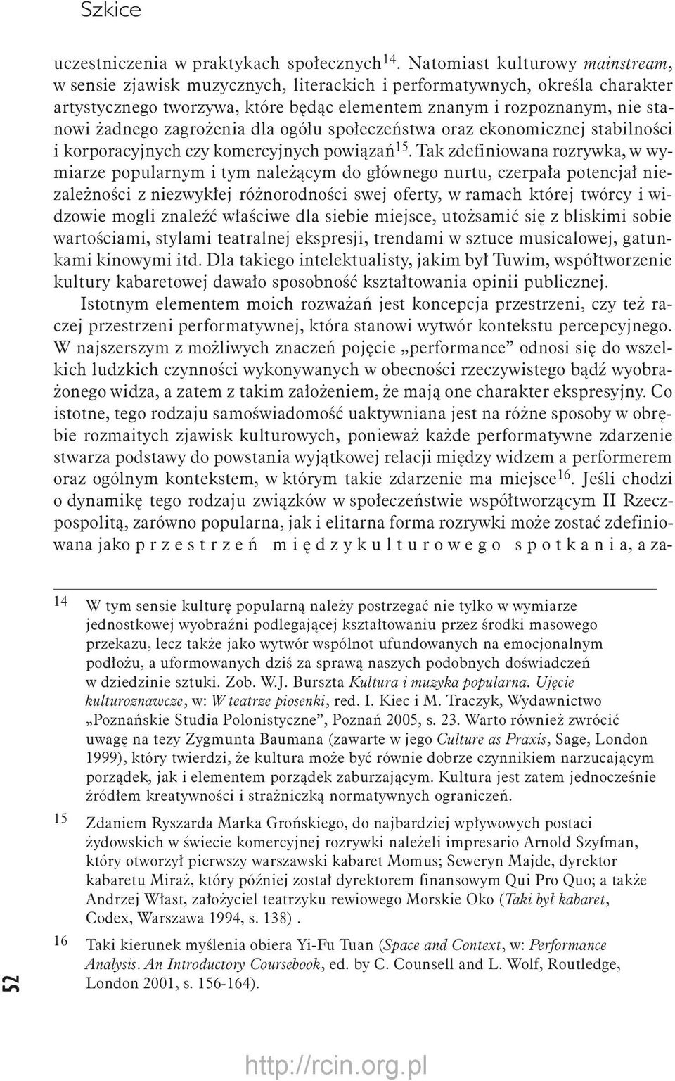 zagrożenia dla ogółu społeczeństwa oraz ekonomicznej stabilności i korporacyjnych czy komercyjnych powiązań 15.