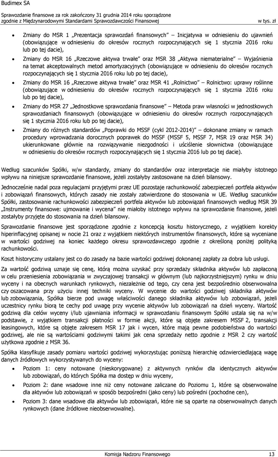 1 stycznia 2016 roku lub po tej dacie), Zmiany do MSR 16 Rzeczowe aktywa trwałe oraz MSR 41 Rolnictwo Rolnictwo: uprawy roślinne (obowiązujące w odniesieniu do okresów rocznych rozpoczynających się 1