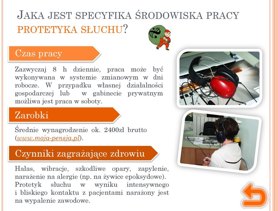 W przypadku własnej działalności gospodarczej lub w gabinecie prywatnym możliwa jest praca w soboty. Zarobki Średnie wynagrodzenie ok.