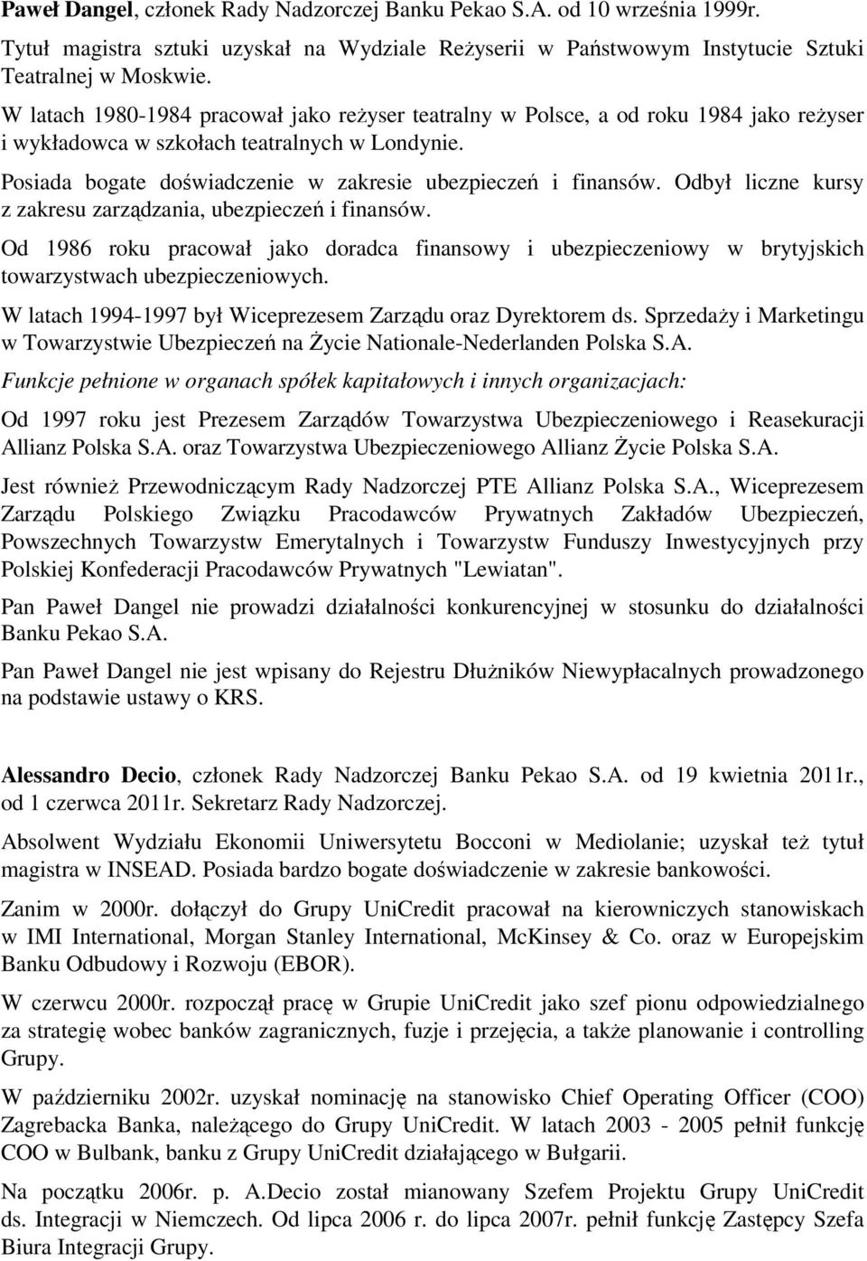 Odbył liczne kursy z zakresu zarządzania, ubezpieczeń i finansów. Od 1986 roku pracował jako doradca finansowy i ubezpieczeniowy w brytyjskich towarzystwach ubezpieczeniowych.