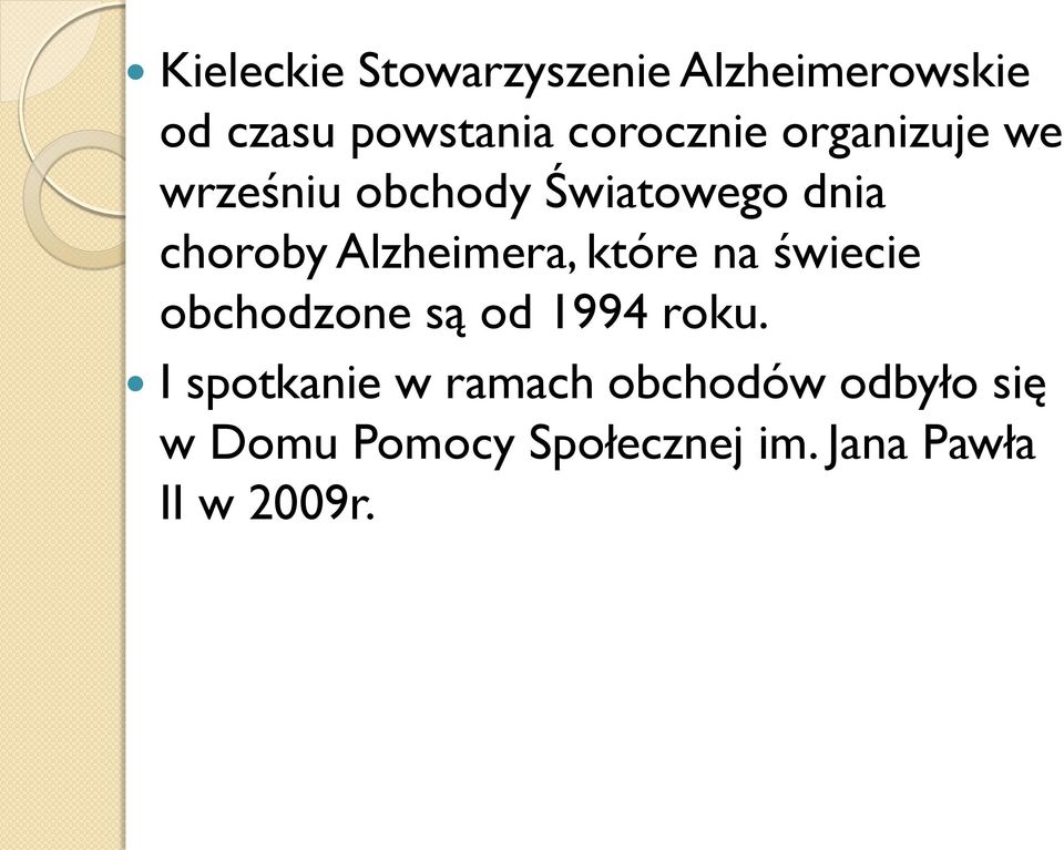 Alzheimera, które na świecie obchodzone są od 1994 roku.