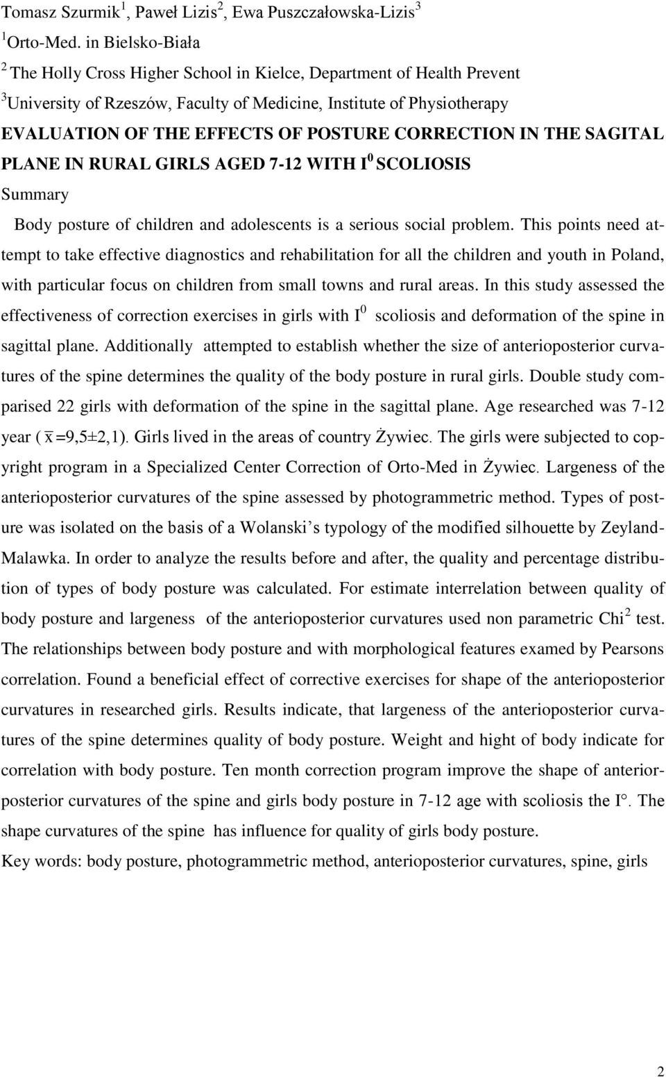 CORRECTION IN THE SAGITAL PLANE IN RURAL GIRLS AGED 7-12 WITH I 0 SCOLIOSIS Summary Body posture of children and adolescents is a serious social problem.