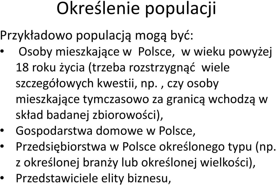 , czy osoby mieszkające tymczasowo za granicą wchodzą w skład badanej zbiorowości), Gospodarstwa